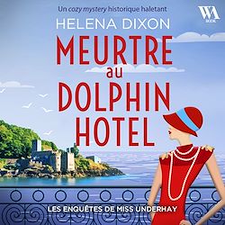 Télécharger le livre :  Meurtre au Dolphin Hotel - Les enquêtes de Miss Underhay Tome 1 - Cozy Mystery