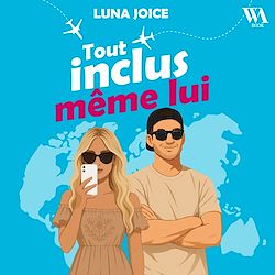 Télécharger le livre :  Tout inclus même lui : Une comédie romantique qui fait voyager