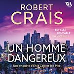 Télécharger le livre :  Un homme dangereux - Une enquête d'Elvis Cole et Joe Pike