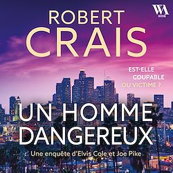 Télécharger le livre :  Un homme dangereux - Une enquête d'Elvis Cole et Joe Pike