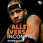 Télécharger le livre :  Allen Iverson, Incompris