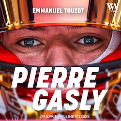 Télécharger le livre :  Pierre Gasly : L'audace à pleine vitesse