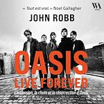 Télécharger le livre :  OASIS, Live Forever : La naissance, la chute et la résurrection d'OASIS