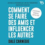 Télécharger le livre :  Dale Carnegie : Comment se faire des amis et influencer les autres