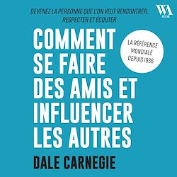 Télécharger le livre :  Dale Carnegie : Comment se faire des amis et influencer les autres