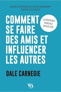 Télécharger le livre : Comment se faire des amis et influencer les autres