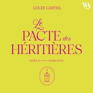Téléchargez le livre :  Le Pacte des Héritières - Livre 2, Charlotte