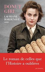 Télécharger le livre :  Donut Girl - L'histoire oubliée et exceptionnelle des " donut girls " pendant la Seconde Guerre mondiale