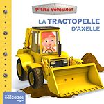Télécharger le livre :  P'tits Véhicules - La Tractopelle d'Axelle