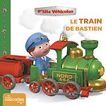 Télécharger le livre :  P'tits Véhicules - Le Train de Bastien