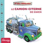 Télécharger le livre :  P'tits Véhicules - Le Camion-Citerne de Gwen