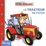 Télécharger le livre :  P'tits Véhicules - Le Tracteur de Fleur