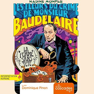 Téléchargez le livre :  Les Fleurs du crime de Monsieur Baudelaire - Tome 1 - La Femme sans tête