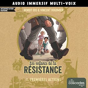 Téléchargez le livre :  Les Enfants de la Résistance - Tome 1 - Premières actions (Multi-Voix)