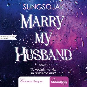 Téléchargez le livre :  Marry My Husband - Tome 1 - Marry My Husband