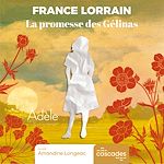 Télécharger le livre :  La Promesse des Gélinas - Tome 1 - Adèle