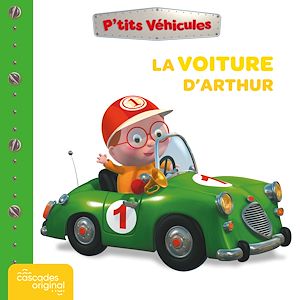 Téléchargez le livre :  P'tits Véhicules - La Voiture d'Arthur