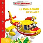 Télécharger le livre :  P'tits Véhicules - Le Canadair de Claire