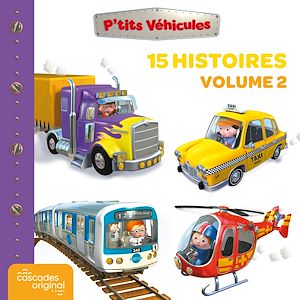 Téléchargez le livre :  P'tits Véhicules - 15 histoires