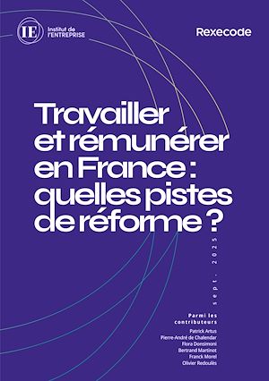 Téléchargez le livre :  Travailler et rémunérer en France : quelles pistes de réforme ?