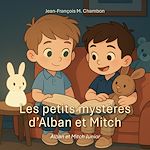 Télécharger le livre :  Les petits mystères d'Alban et Mitch