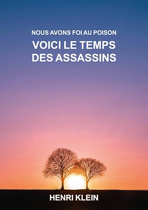 Téléchargez le livre :  Nous avons foi au poison voici le temps des assassins