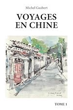 Télécharger le livre :  Voyages en Chine - Tome 1