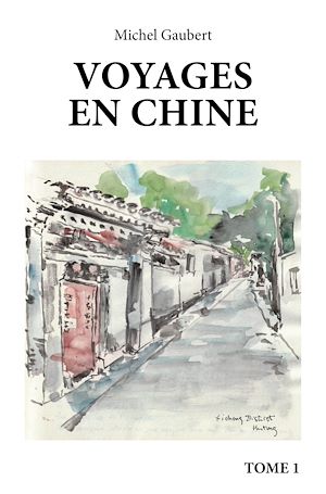 Téléchargez le livre :  Voyages en Chine - Tome 1