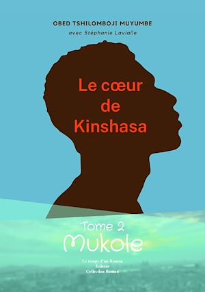 Téléchargez le livre :  Le cœur de Kinshasa - Tome 2