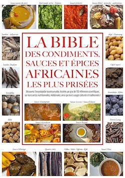 Télécharger le livre :  La bible des condiments, sauces et épices africaines les plus prisées