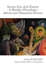 Télécharger le livre :  Secrets d'un chef-d'œuvre - le Retable d'Issenheim - détenus par l'humaniste Erasme