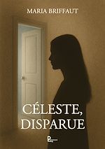 Télécharger le livre :  Céleste, disparue