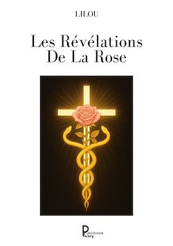 Télécharger le livre :  Les Révélations De La Rose