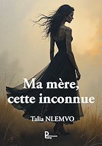 Télécharger le livre :  Ma mère, cette inconnue