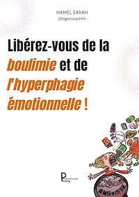 Téléchargez le livre :  Libérez-vous de la boulimie et de l'hyperphagie émotionnelles !