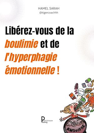 Téléchargez le livre :  Libérez-vous de la boulimie et de l'hyperphagie émotionnelles !