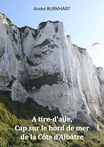 Télécharger le livre :  A tire-d'aile, Cap sur le bord de mer de la Côte d'Albâtre