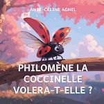 Télécharger le livre :  Philomène la coccinelle volera-t-elle?