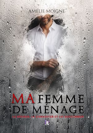 Téléchargez le livre :  Ma femme de ménage : Un thriller spicy en huis-clos
