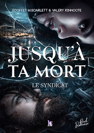 Téléchargez le livre :  Jusqu'à ta mort - Le Syndicat  : une Dark Romance enemies to lovers