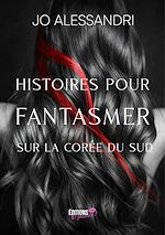 Télécharger le livre :  Histoires pour fantasmer sur la Corée du Sud