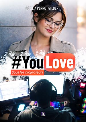 Téléchargez le livre :  #YouLove : Sous les projecteurs. Une romance feelgood, différence d'âge inversé, avec un jeune Youtuber