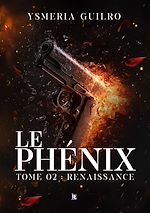 Télécharger le livre :  Le phénix : Renaissance , une romance sombre de mafia - Tome - 2