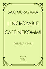 Télécharger le livre :  L'Incroyable Café Nekomimi