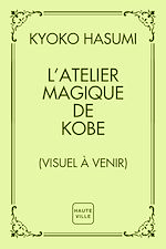 Télécharger le livre :  L'Atelier magique de Kobe