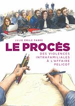 Télécharger le livre :  Le Procès. Des violences intrafamiliales à l'affaire Pelicot