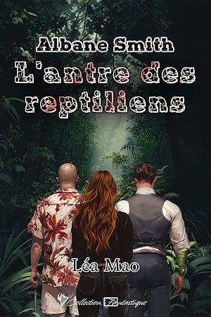 Téléchargez le livre :  Albane Smith - L'antre des reptiliens