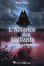 Télécharger le livre :  L'Alliance des Vaillants 1 - Le Parjure