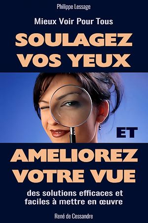 Téléchargez le livre :  Soulagez Vos Yeux et Améliorez Votre Vue