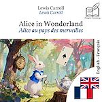 Download this eBook Alice au pays des merveilles - édition bilingue anglais – français